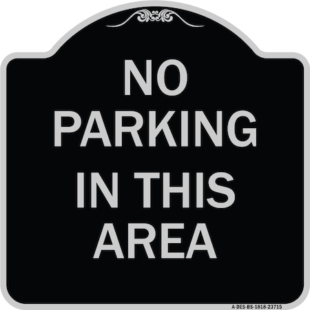 No Parking In This Area Heavy-Gauge Aluminum Architectural Sign
